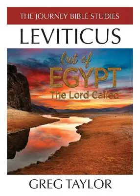 Pan wezwał z Egiptu: Studium Księgi Kapłańskiej - Out of Egypt The Lord Called: A Study of Leviticus