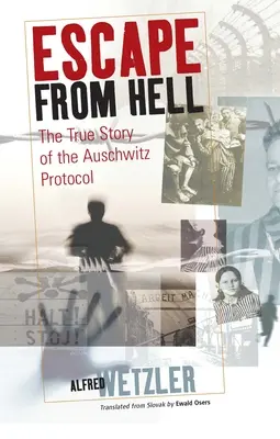 Ucieczka z piekła: Prawdziwa historia protokołu z Auschwitz - Escape from Hell: The True Story of the Auschwitz Protocol