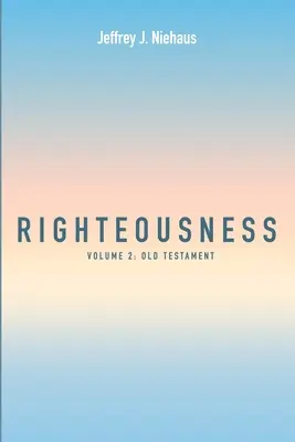 Sprawiedliwość: Tom 2: Stary Testament - Righteousness: Volume 2: Old Testament