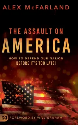 Atak na Amerykę: Jak obronić nasz naród, zanim będzie za późno! - The Assault on America: How to Defend Our Nation Before It's Too Late!