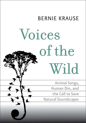 Voices of the Wild: Animal Songs, Human Din i wezwanie do ratowania naturalnych krajobrazów dźwiękowych - Voices of the Wild: Animal Songs, Human Din, and the Call to Save Natural Soundscapes