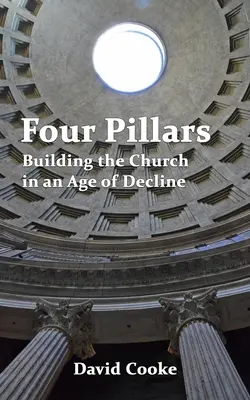 Cztery filary: Budowanie Kościoła w epoce upadku - Four Pillars: Building the Church in an Age of Decline