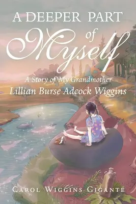 Głębsza część siebie: Historia mojej babci - A Deeper Part of Myself: A Story of My Grandmother