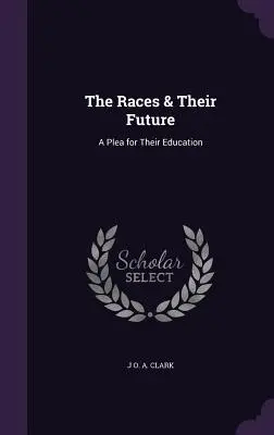 Rasy i ich przyszłość: Apel o ich edukację - The Races & Their Future: A Plea for Their Education