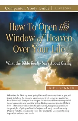 Jak otworzyć okno niebios na swoje życie - przewodnik do studium - How to Open the Window of Heaven Over Your Life Study Guide