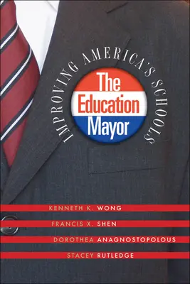 Burmistrz edukacji: ulepszanie amerykańskich szkół - The Education Mayor: Improving America's Schools