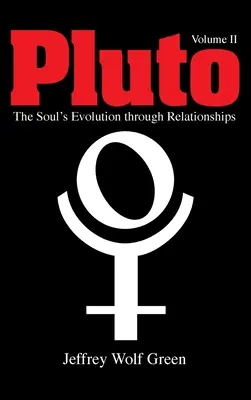 Pluto: Ewolucja duszy poprzez związki, tom 2 - Pluto: The Soul's Evolution Through Relationships, Volume 2