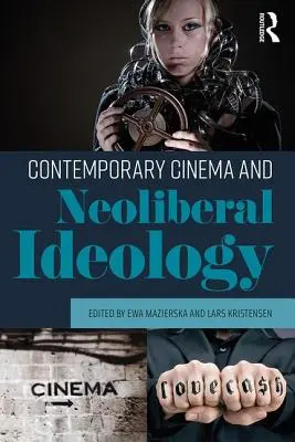 Kino współczesne i neoliberalna ideologia - Contemporary Cinema and Neoliberal Ideology