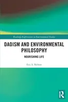 Taoizm i filozofia środowiskowa: Odżywianie życia - Daoism and Environmental Philosophy: Nourishing Life