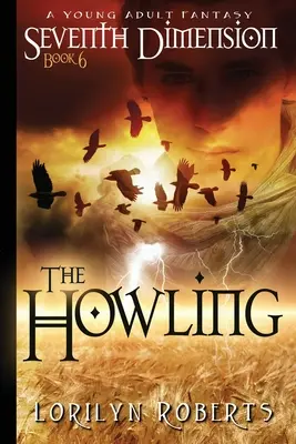Siódmy wymiar - Skowyt: A Young Adult Fantasy - Seventh Dimension - The Howling: A Young Adult Fantasy