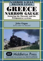 Grecja wąskotorowa - z systemami Tesalii i Peloponezu - Greece Narrow Gauge - Featuring the Thessaly and the Peloponnese Systems