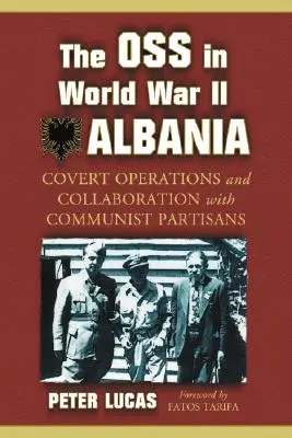 OSS w Albanii podczas II wojny światowej: Tajne operacje i współpraca z komunistycznymi partyzantami - The OSS in World War II Albania: Covert Operations and Collaboration with Communist Partisans