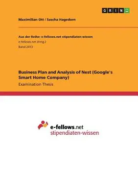 Biznesplan i analiza Nest (firmy Google zajmującej się inteligentnymi domami) - Business Plan and Analysis of Nest (Google's Smart Home Company)