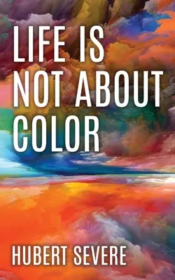 W życiu nie chodzi o kolor - Life is not about color