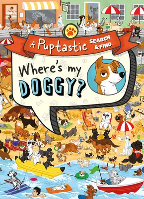 Gdzie jest mój piesek? - A Pup-Tastic Search and Find Book - Where's My Doggy? - A Pup-Tastic Search and Find Book