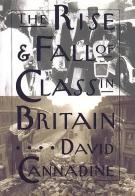 Powstanie i upadek klasy w Wielkiej Brytanii - The Rise and Fall of Class in Britain