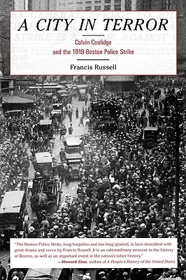 Miasto w terrorze: Calvin Coolidge i strajk policji w Bostonie w 1919 roku - A City in Terror: Calvin Coolidge and the 1919 Boston Police Strike