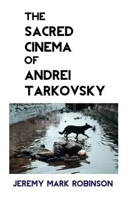 Święte kino Andrieja Tarkowskiego - The Sacred Cinema of Andrei Tarkovsky