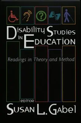 Studia nad niepełnosprawnością w edukacji: Odczyty w teorii i metodzie - Disability Studies in Education: Readings in Theory and Method