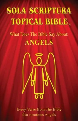 Biblia tematyczna Sola Scriptura: Aniołowie - Sola Scriptura Topical Bible: Angels