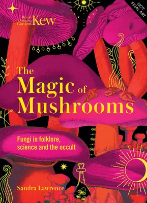 Magia grzybów: Grzyby w folklorze, przesądach i medycynie tradycyjnej - The Magic of Mushrooms: Fungi in Folklore, Superstition and Traditional Medicine