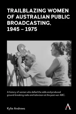 Pionierki australijskiej radiofonii publicznej w latach 1945-1975 - Trailblazing Women of Australian Public Broadcasting, 1945-1975