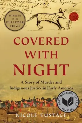 Okryty nocą: Historia morderstwa i rdzennej sprawiedliwości we wczesnej Ameryce - Covered with Night: A Story of Murder and Indigenous Justice in Early America