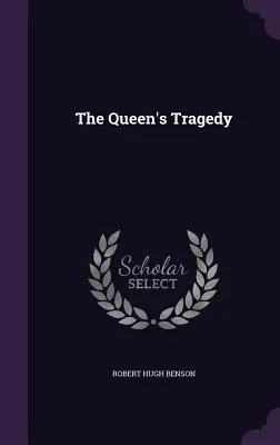 Tragedia królowej - The Queen's Tragedy