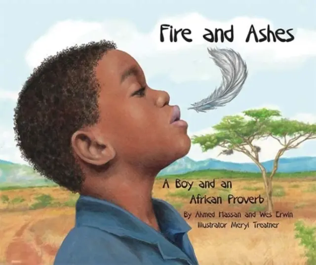 Ogień i popiół: Chłopiec i afrykańskie przysłowie - Fire and Ashes: A Boy and an African Proverb