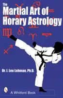 Sztuka walki astrologii horarnej - Martial Art of Horary Astrology