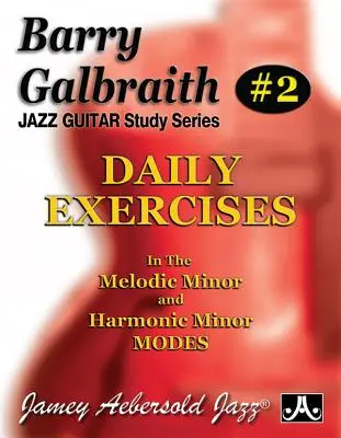 Barry Galbraith Jazz Guitar Study 2 -- Codzienne ćwiczenia: Tryby melodyczny moll i harmoniczny moll - Barry Galbraith Jazz Guitar Study 2 -- Daily Exercises: In the Melodic Minor and Harmonic Minor Modes