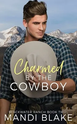 Zauroczona kowbojem: Współczesny romans chrześcijański - Charmed by the Cowboy: A Contemporary Christian Romance