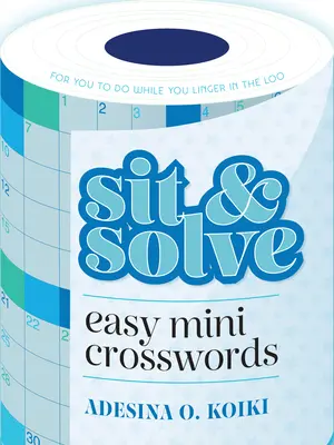 Usiądź i rozwiąż łatwe mini krzyżówki - Sit & Solve Easy Mini Crosswords