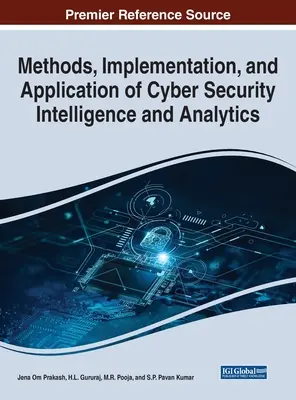 Metody, wdrażanie i stosowanie analityki i analizy cyberbezpieczeństwa - Methods, Implementation, and Application of Cyber Security Intelligence and Analytics