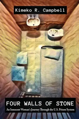 Cztery ściany z kamienia: Podróż niewinnej kobiety przez amerykański system więziennictwa - Four Walls of Stone: An Innocent Woman's Journey Through the U.S. Prison System