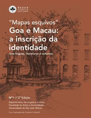 Goa i Makau: integracja tożsamości: w językach, literaturze i kulturze - Goa e Macau: a inscrio da identidade: nas lnguas, literaturas e culturas