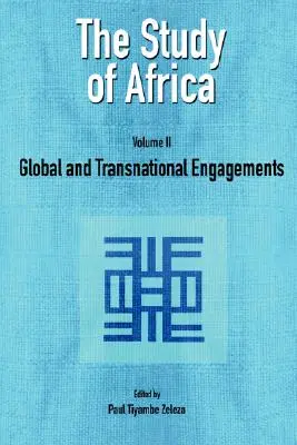 The Study of Africa Volume 2: Globalne i ponadnarodowe zaangażowanie - The Study of Africa Volume 2: Global and Transnational Engagements