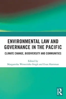 Prawo ochrony środowiska i zarządzanie w regionie Pacyfiku: Zmiany klimatu, bioróżnorodność i społeczności - Environmental Law and Governance in the Pacific: Climate Change, Biodiversity and Communities