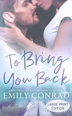 To Bring You Back: Współczesny romans chrześcijański - To Bring You Back: A Contemporary Christian Romance