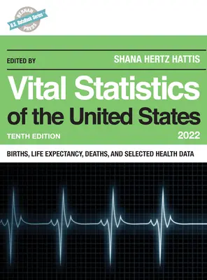 Statystyki życiowe Stanów Zjednoczonych 2022: urodzenia, oczekiwana długość życia, zgony i wybrane dane zdrowotne - Vital Statistics of the United States 2022: Births, Life Expectancy, Death, and Selected Health Data