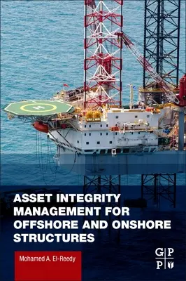 Zarządzanie integralnością aktywów dla struktur morskich i lądowych - Asset Integrity Management for Offshore and Onshore Structures