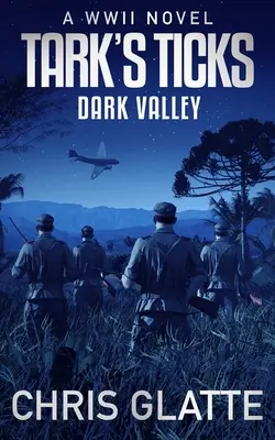 Kleszcze Tarka Mroczna dolina: Powieść o II wojnie światowej - Tark's Ticks Dark Valley: A WWII Novel