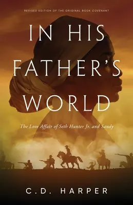 W świecie ojca: Romans Setha Huntera Juniora i Sandy - In His Father's World: The Love Affair of Seth Hunter Jr. and Sandy
