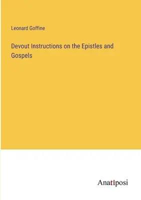 Pobożne instrukcje dotyczące Listów i Ewangelii - Devout Instructions on the Epistles and Gospels
