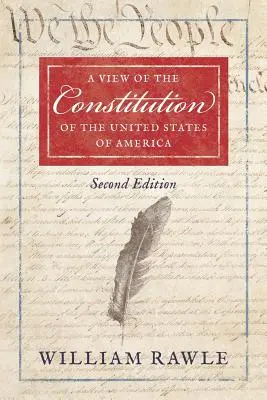 Spojrzenie na konstytucję Stanów Zjednoczonych Ameryki - wydanie drugie - A View of the Constitution of the United States of America Second Edition