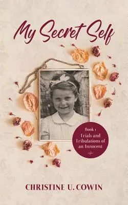 My Secret Self: Trials and Tribulations of an Innocent - Książka pierwsza - My Secret Self: Trials and Tribulations of an Innocent - Book One