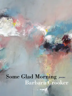 Some Glad Morning: Wiersze - Some Glad Morning: Poems