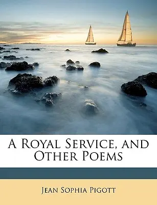 Królewska służba i inne wiersze - A Royal Service, and Other Poems