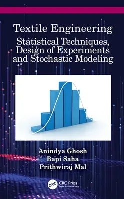 Inżynieria włókiennicza: Techniki statystyczne, projektowanie eksperymentów i modelowanie stochastyczne - Textile Engineering: Statistical Techniques, Design of Experiments and Stochastic Modeling