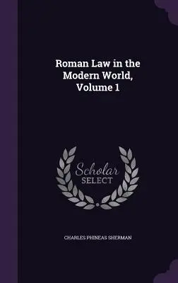 Prawo rzymskie we współczesnym świecie, tom 1 - Roman Law in the Modern World, Volume 1